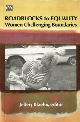 Roadblocks to Equality : Women Challenging Boundaries