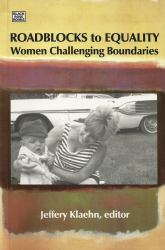 Roadblocks to Equality : Women Challenging Boundaries