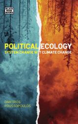 Political Ecology : System Change Not Climate Change