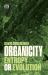 Organicity : Entropy or Evolution