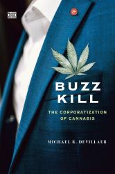 Buzz Kill : The Corporatization of Cannabis