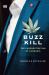 Buzz Kill : The Corporatization of Cannabis