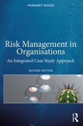 Risk Management in Organisations : An Integrated Case Study Approach