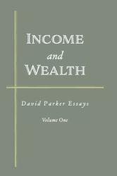 Income and Wealth : David Parker Essays