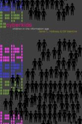 Cyberkids : Youth Identities and Communities in an on-Line World