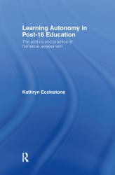 Learning Autonomy in Post-16 Education : The Policy and Practice of Formative Assessment