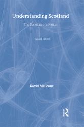 Understanding Scotland : The Sociology of a Nation