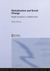 Globalization and Social Change : People and Places in a Divided World