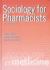 Sociology for Pharmacists : An Introduction