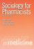 Sociology for Pharmacists : An Introduction