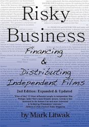 Risky Business : Financing and Distributing Independent Films (Second Edition)