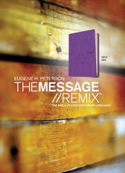 The Message--Remix : The Bible in Contemporary Language