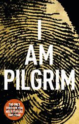 I Am Pilgrim : The Bestselling Richard and Judy Book Club Pick