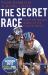 The Secret Race : Inside the Hidden World of the Tour de France: Doping, Cover-Ups, and Winning at All Costs