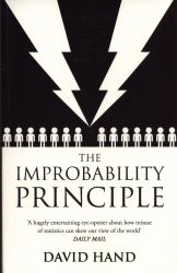 The Improbability Principle : Why Coincidences, Miracles and Rare Events Happen Every Day