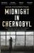 Midnight in Chernobyl : The Untold Story of the World's Greatest Nuclear Disaster