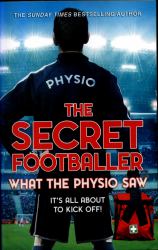 The Secret Footballer: What the Physio Saw...