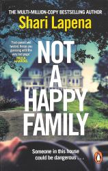 Not a Happy Family : The Instant Sunday Times Bestseller, from the #1 Bestselling Author of the COUPLE NEXT DOOR