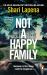 Not a Happy Family : The Instant Sunday Times Bestseller, from the #1 Bestselling Author of the COUPLE NEXT DOOR