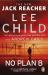 No Plan B : A Jack Reacher Novel