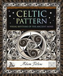 Celtic Pattern : Visual Rhythms of the Ancient Mind