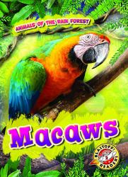 Macaws : Animals of the Rain Forest