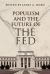 Populism and the Future of the Fed