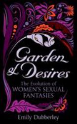 Garden of Desires : The Evolution of Women's Sexual Fantasies