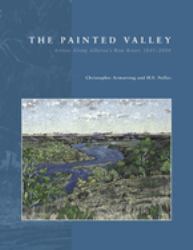 The Painted Valley : Artists along Alberta's Bow River, 1845-2000