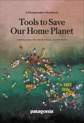 Tools to Save Our Home Planet : A Changemaker's Guidebook