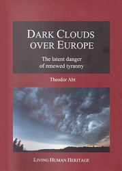 Dark Clouds over Europe : The Latent Danger of Renewed Tyranny