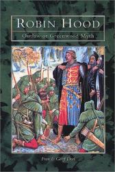 Robin Hood : Outlaw or Greenwood Myth