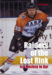 Raiders of the Lost Rink: Ice Hockey in Ayr