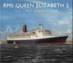 RMS Queen Elizabeth 2 : The Last Great Liner