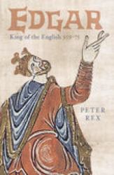 Edgar : King of the English, 959-75