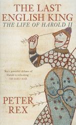 Last English King : The Life of Harold Ii