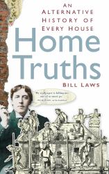 Home Truths : An Alternative History of Every House