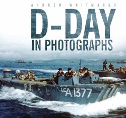 D-Day in Photographs