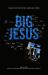 Big Jesus : Stories of Faith That Expose the Boxes We Put Him In