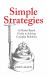 Simple Strategies : A Model-Based Guide to Solving Complex Problems