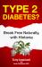 Type 2 Diabetes? : Break Free Naturally, with Hintonia