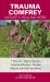 Trauma Comfrey, Nature's Healing Herb : Wounds, Sports Injuries, Sprains and Strains, Bruises, Back & Joint Pain and More!