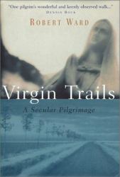 Virgin Trails : A Secular Pilgrimage