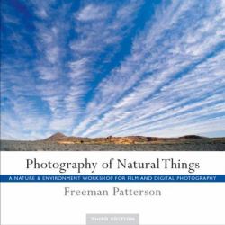 Photography of Natural Things : A Nature and Environment Workshop for Film and Digital Photography