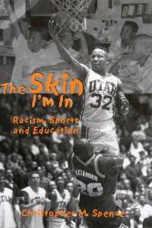 The Skin I`m In : Racism, Sports and Education