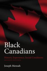 Black Canadians : History, Experience, Social Conditions