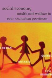 Social Economy : Health and Welfare in Four Canadian Provinces