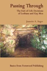 Passing Through : The End-Of-Life Decisions of Lesbians and Gay Men