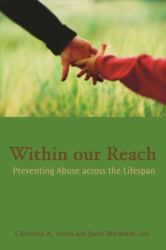 Within Our Reach : Preventing Abuse Across the Lifespan