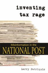 Inventing Tax Rage : Misinformation in the National Post